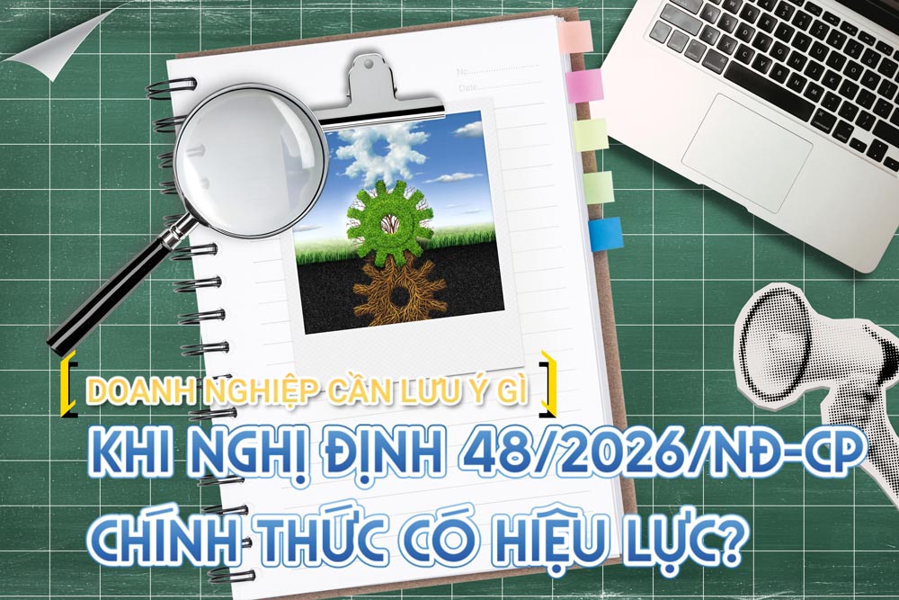  Nghị định 48/2026/NĐ-CP sửa đổi Nghị định 08/2022/NĐ-CP về hướng dẫn Luật Bảo vệ môi trường đã chính thức có hiệu lực.